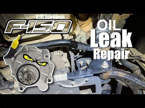 2013 f150 ecoboost vacuum pump leaking oil|2013 F150 3.5EB Oil leak